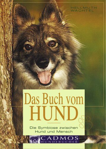 Hellmuth Wachtel - Das Buch vom Hund: Die Symbiose zwischen Hund und Mensch - Preis vom 09.10.2026 07:28:09 h