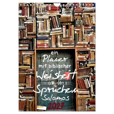 ein Planer mit biblischer Weisheit aus den Sprüchen Salomos (Wandkalender 2027 DIN A4 hoch), CALVENDO Monatskalender