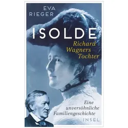 Isolde. Richard Wagners Tochter, Biografien von Eva Rieger