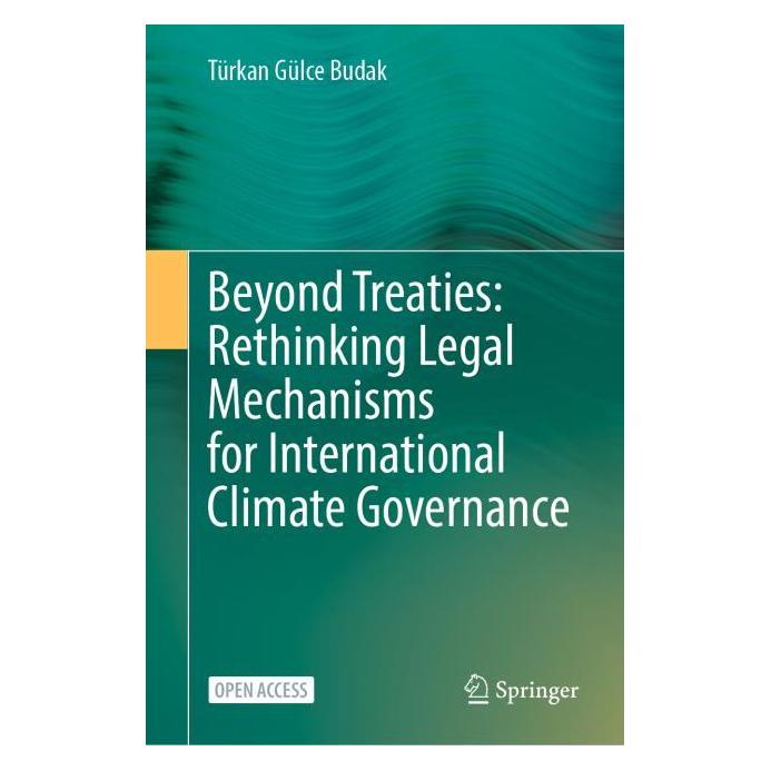 Springer Beyond Treaties - Rethinking Legal Mechanisms for International Climate Governance (Englisch, Hardcover, Türkan Gülce Budak) (54586531)
