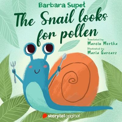 The Snail looks for pollen - Barbara Supeł, Audio, 9789180362573