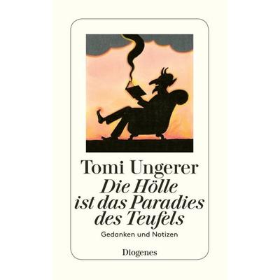 Die Hölle ist das Paradies des Teufels, Taschenbuch von Tomi Ungerer, Diogenes, 978-3-257-24211-9