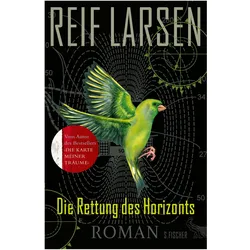 Die Rettung des Horizonts, Belletristik von Reif Larsen