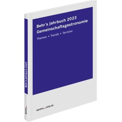 Behr's Jahrbuch 2023 Gemeinschaftsgastronomie, Paperback von Kerstin Dieter,Marcus Dörr,Ursula Fischer,Walther Heeschen,Sibylle Herbst, Behr' s GmbH,