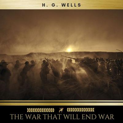 The War That Will End War - H. G. Wells, Audio, 9782291051107