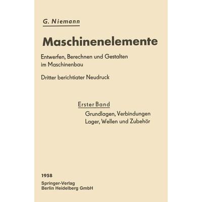 Grundlagen, Verbindungen, Lager Wellen und Zubehör, Taschenbuch von Gustav Niemann,Hans Winter, Springer Berlin, 978-3-662-23318-4