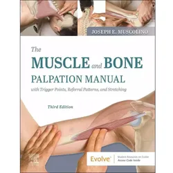 The Muscle and Bone Palpation Manual with Trigger Points, Referral Patterns and Stretching, Fachbücher von Joseph E. Muscolino