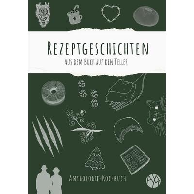 Rezeptgeschichten, Gebundene Ausgabe von Amy Melina Loss, Tredition, 978-3-384-73251-4