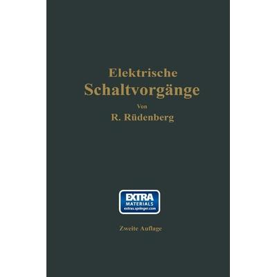 Elektrische Schaltvorgänge und verwandte Störungserscheinungen in Starkstromanlagen, Taschenbuch von Reinhold Rüdenberg, Springer Berlin,