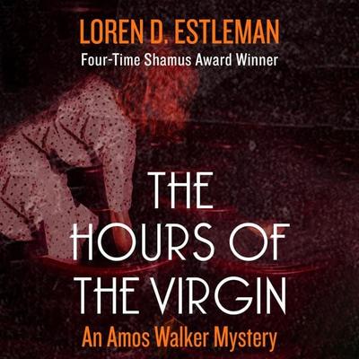 The Hours of the Virgin - Loren Estleman, Audio, 9798337208053