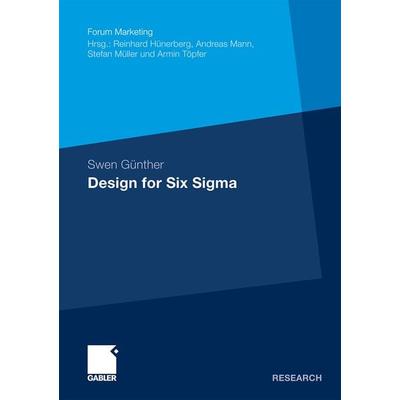 Design for Six Sigma, Taschenbuch von Swen Günther, Betriebswirtschaftlicher Verlag Gabler, 978-3-8349-2507-7