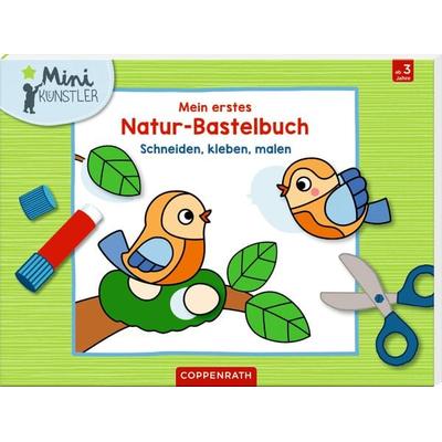 Mein 1. Natur-Bastelbuch - Schneiden, kl., m. (Mini-Künstl.), Broschur von Kristin Farbig illustriert Labuch, Coppenrath Verlag GmbH & Co. KG,