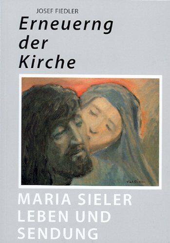 Josef Fiedler - Erneuerung der Kirche: Maria Sieler - Leben und Sendung - Preis vom 19.10.2026 19:33:35 h