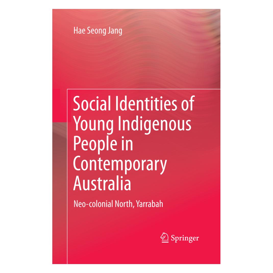 Springer Social Identities of Young Indigenous People in Contemporary Australia (Englisch, Softcover, Hae Seong Jang) (55855512)