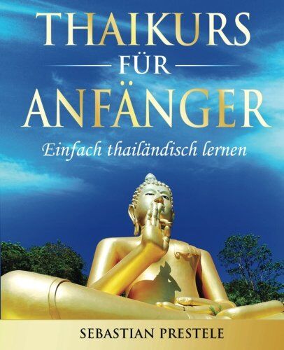 Prestele, Mr Sebastian - Thaikurs für Anfänger: Einfach thailändisch lernen - Preis vom 15.10.2026 23:06:25 h