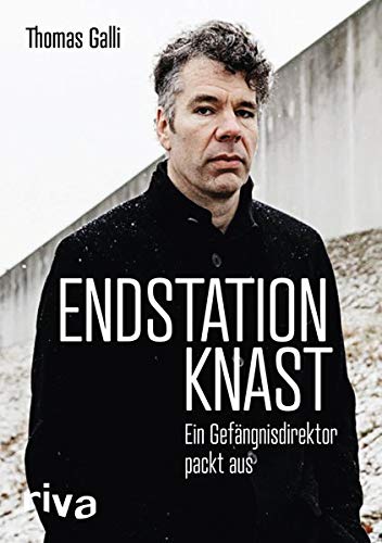 Thomas Galli - Endstation Knast: Ein Gefängnisdirektor packt aus - Preis vom 12.10.2026 11:37:12 h