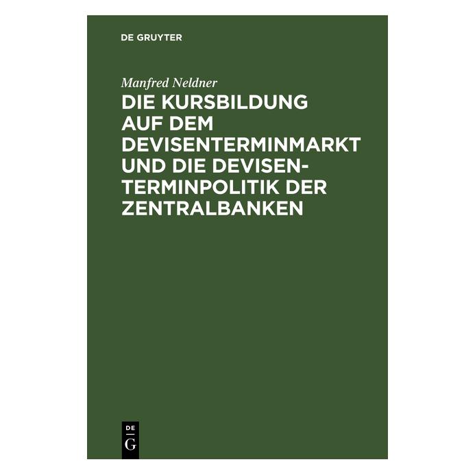 De Gruyter Neldner:Die Kursbildung auf dem Devisen (67764885)