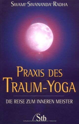 Radha, Swami Sivananda - Praxis des Traum-Yoga - Die Reise zum inneren Meister - Preis vom 18.10.2026 15:28:09 h