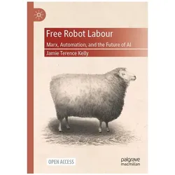 Free Robot Labour, Sachbücher von Jamie Terence Kelly