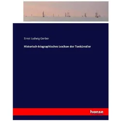 Historisch-biographisches Lexikon der Tonkünstler, Biografien von Ernst Ludwig Gerber