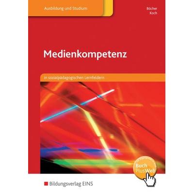 Medienkompetenz, Taschenbuch von Hartmut Böcher,Roland Koch, Westermann Berufliche Bildung, 978-3-8237-1666-2