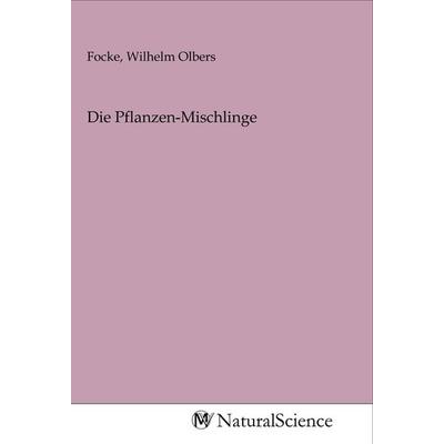 Die Pflanzen-Mischlinge, Taschenbuch von , MV-NaturalScience, 978-3-96878-812-8