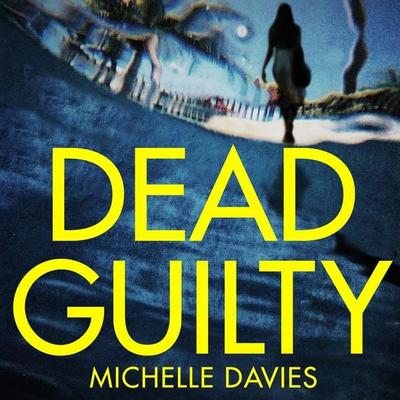 Dead Guilty - Michelle Davies, Audio, 9781509856893