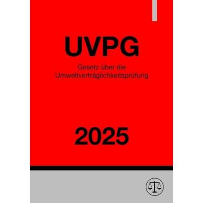 Gesetz über die Umweltverträglichkeitsprüfung - UVPG 2025, Taschenbuch von Ronny Studier, Epubli, 978-3-8190-3150-2