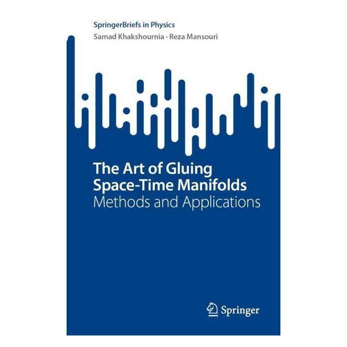 Springer The Art of Gluing Space-Time Manifolds (Englisch, Softcover, Samad Khakshournia) (56979738)