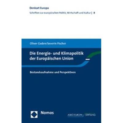 Die Energie- und Klimapolitik der Europäischen Union, Taschenbuch von Oliver Geden,Severin Fischer, Nomos, 978-3-8329-3553-5