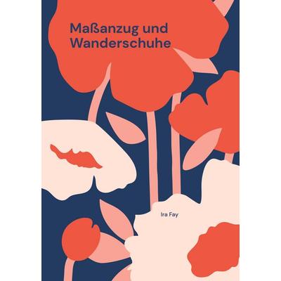 Maßanzug und Wanderschuhe, Taschenbuch von Ira Fay, BoD – Books on Demand, 978-3-7557-5859-4