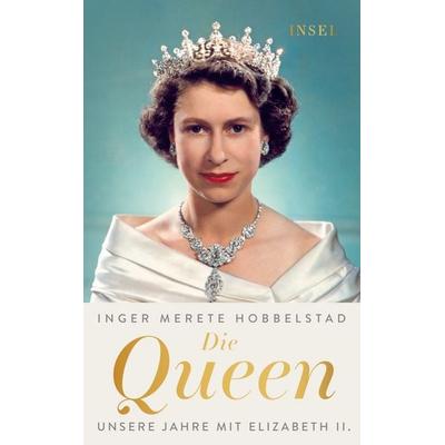 Die Queen, Taschenbuch von Inger Merete Hobbelstad, Insel, 978-3-458-68269-1