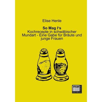 So Mag I's; Taschenbuch von Elise Henle, Kochbuch-Verlag, 978-3-944350-43-1