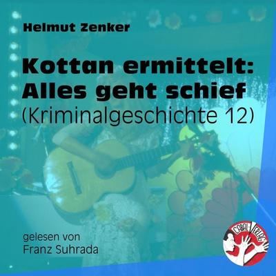 Kottan ermittelt: Alles geht schief - Helmut Zenker, Audio, 9783991454700