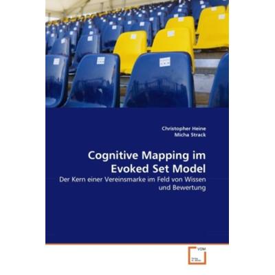 Heine, C: Cognitive Mapping im Evoked Set Model, Taschenbuch von Christopher Heine,Micha Strack, VDM, 978-3-639-33861-4