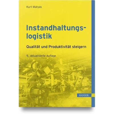 Instandhaltungslogistik, Gebundene Ausgabe von Kurt Matyas, Carl Hanser, 978-3-446-48403-0