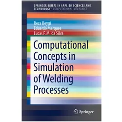 Computational Concepts in Simulation of Welding Processes, Fachbücher von Eduardo Marques, Reza Beygi, Lucas F. M. da Silva