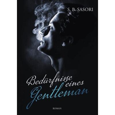 Bedürfnisse eines Gentleman, Taschenbuch von S. B. Sasori, BoD – Books on Demand, 978-3-7578-8158-0
