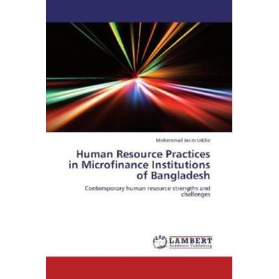 Uddin, M: Human Resource Practices in Microfinance Instituti, Taschenbuch von Mohammad Jasim Uddin, LAP LAMBERT Academic Publishing, 978-3-8484-8009-8