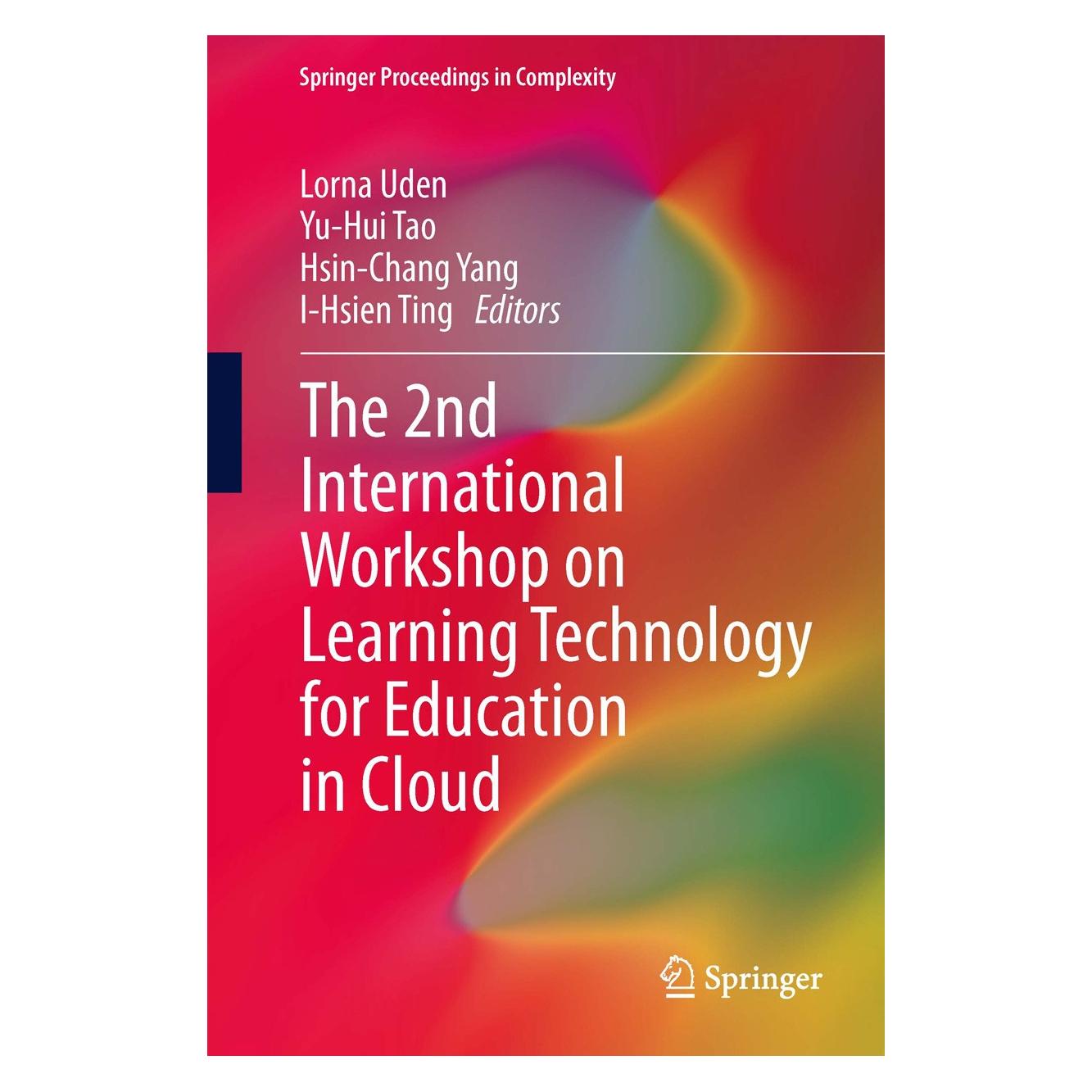 Springer The 2nd International Workshop on Learning Technology for Education in Cloud (Englisch, Hardcover, Hsin-Chang Yang, I-Hsien Ting, Lorna Uden, Yu-Hui Tao) (9789400773073)