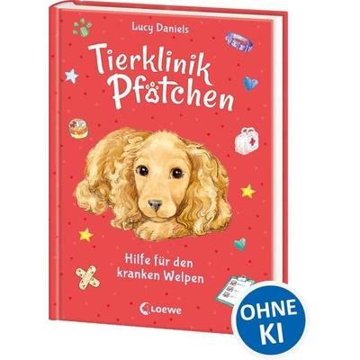 Tierklinik Pfötchen (Band 4) - Hilfe für den kranken Welpen, Gebundene Ausgabe von Lucy Daniels, Loewe, 978-3-7432-0546-8