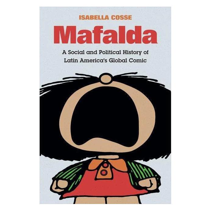 Duke Univ Pr Mafalda: A Social and Political History of Latin America's Global Comic (Englisch, Isabella Cosse, Laura Perez Carrara) (42705198)