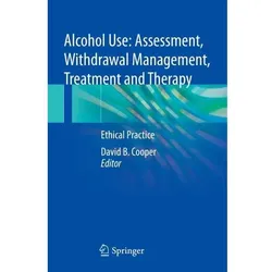 Alcohol Use: Assessment, Withdrawal Management, Treatment and Therapy, Fachbücher