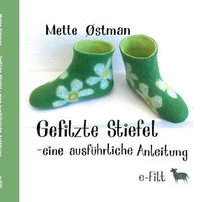 Gefilzte Stiefel - eine ausführliche Anleitung, Taschenbuch von Mette Østman, Books on Demand