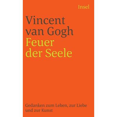 Feuer der Seele, Taschenbuch von Vincent van Gogh, Insel Verlag, 978-3-458-32965-7