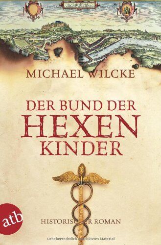 Michael Wilcke - Der Bund der Hexenkinder: Roman: Historischer Roman - Preis vom 13.10.2026 11:25:28 h