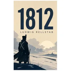 1812, Belletristik von Ludwig Rellstab