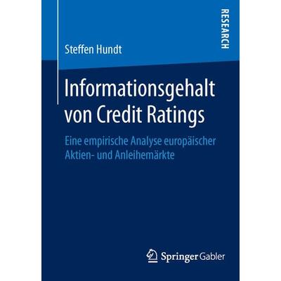 Informationsgehalt von Credit Ratings, Taschenbuch von Steffen Hundt, Springer Fachmedien Wiesbaden GmbH, 978-3-658-11309-4