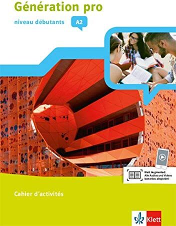 Génération pro - Niveau débutants: Cahier d'activités mit CD-ROM 1. Lernjahr (Génération pro. Französisch an berufsbildenden Schulen und in der gymnasialen Oberstufe. Ausgabe ab 2018) - Preis vom 01.10.2026 17:08:56 h