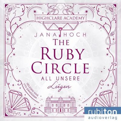 The Ruby Circle (2). All unsere Lügen - Jana Hoch, CD, 9783987150494